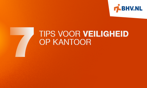 7 tips voor veiligheid op kantoor